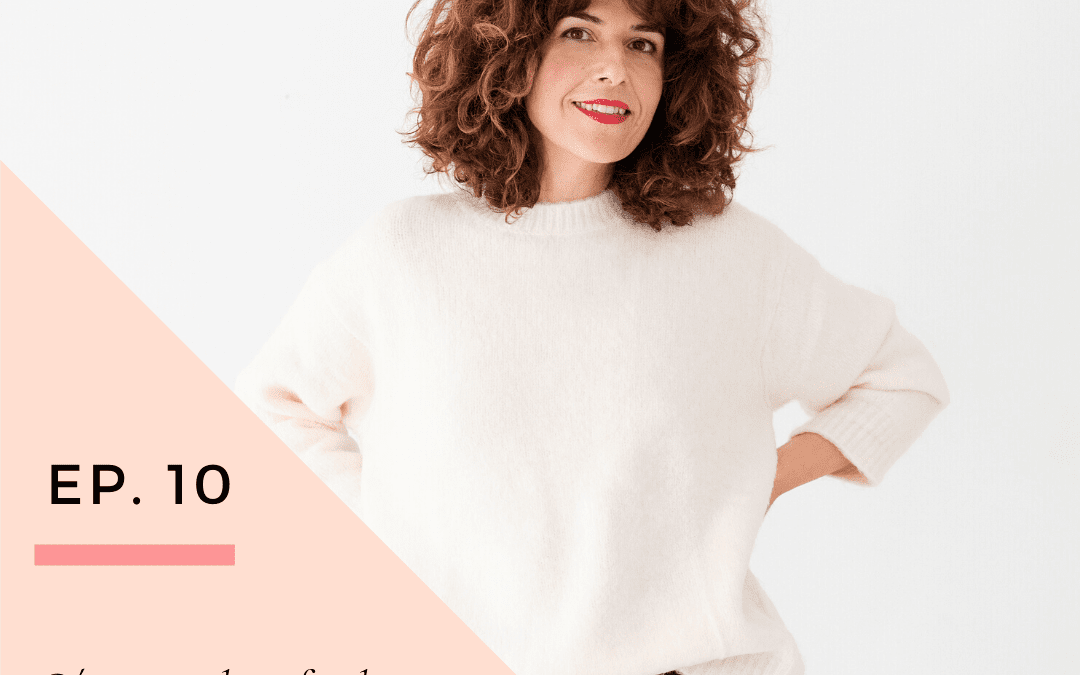Ep 10. Cómo ser la jefa de tu vida con Charo Vargas