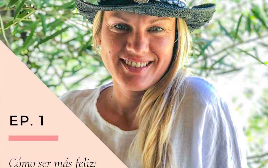 Ep 1. Cómo ser más feliz: Bioneuroemoción y abundancia con Sol Guardia