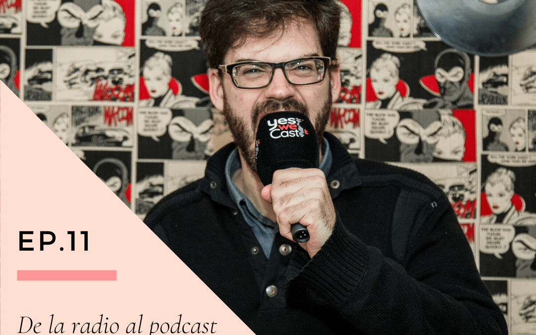 Ep 11. De la radio al podcast sin escalas con Francisco Izuzquiza