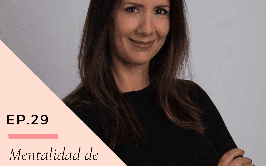 Ep 29: Mentalidad de abundancia